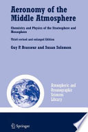 Aeronomy of the middle atmosphere : chemistry and physics of the stratosphere and mesosphere /