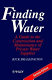 Finding water : a guide to the construction and maintenance of private water supplies /