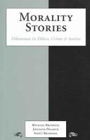 Morality stories : dilemmas in ethics, crime & justice /