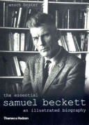The essential Samuel Beckett : an illustrated biography /