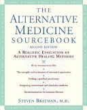 The alternative medicine sourcebook : a realistic evaluation of alternative healing methods /