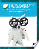 Getting started with LEGO robotics : a Mindstorms user guide /