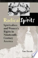 Radical spirits : spiritualism and women's rights in nineteenth-century America /