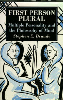 First person plural : multiple personality and the philosophy of mind /