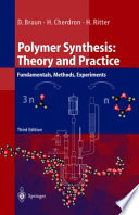 Polymer synthesis : theory and practice : fundamentals, methods, experiments /