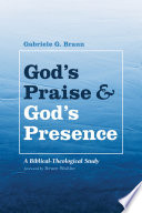 God's Praise and God's Presence : a Biblical-Theological Study /