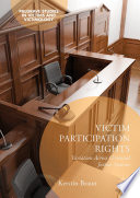 Victim Participation Rights : Variation Across Criminal Justice Systems /