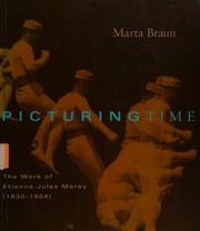 Picturing time : the work of Etienne-Jules Marey (1830-1904) /