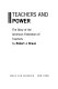 Teachers and power ; the story of the American Federation of Teachers /