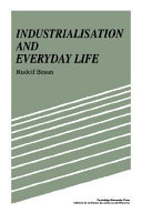 Industrialisation and everyday life /