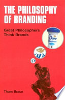 The philosophy of branding : great philosophers think brands /