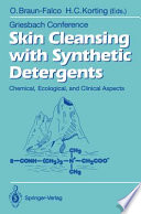 Skin Cleansing with Synthetic Detergents : Chemical, Ecological, and Clinical Aspects /
