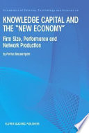 Knowledge capital and the "new economy" : firm size, performance, and network production /