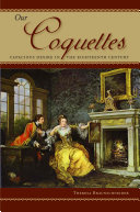 Our coquettes : capacious desire in the eighteenth century /