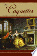 Our coquettes : capacious desire in the eighteenth century /