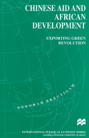 Chinese aid and African development : exporting green revolution /