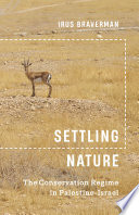 Settling nature : the conservation regime in Palestine-Israel /