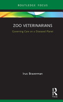 Zoo veterinarians : governing care on a diseased planet /