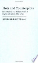 Plots and counterplots : sexual politics and the body politic in English literature, 1660-1730 /