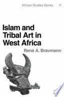 Islam and tribal art in West Africa /