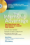 The internship advantage : get real-world job experience to launch your career /
