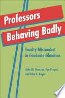 Professors behaving badly : faculty misconduct in graduate education /