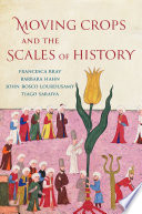 Moving crops and the scales of history /