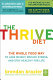 The thrive diet : the whole food way to lose weight, reduce stress, and stay healthy for life /