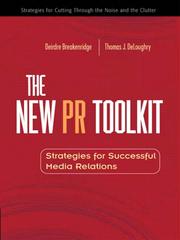 The new PR toolkit : strategies for successful media relations /