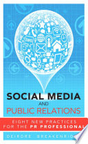 Social media and public relations : eight new practices for the pr professional /
