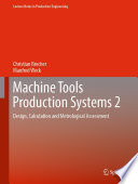 Machine Tools Production Systems 2 : Design, Calculation and Metrological Assessment /