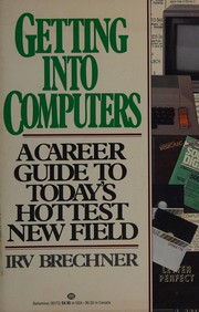 Getting into computers : a career guide to today's hottest new field /