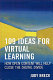 109 ideas for virtual learning : how open content will help close the digital divide /