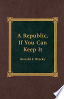 A republic, if you can keep it /