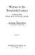Women in the twentieth century : a study of their political, social and economic activities.