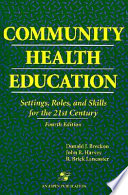 Community health education : settings, roles, and skills for the 21st century /