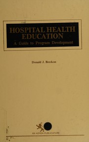 Hospital health education : a guide to program development /
