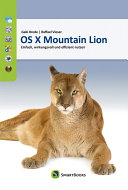 OS X Mountain Lion : Einfach, wirkungsvoll und effizient nutzen.