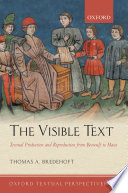 The visible text : textual production and reproduction from Beowulf to Maus /