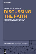 Discussing the faith : multilingual and metalinguistic conversations about religion /