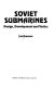 Soviet submarines : design, development and tactics /