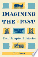 Imagining the past : East Hampton histories /