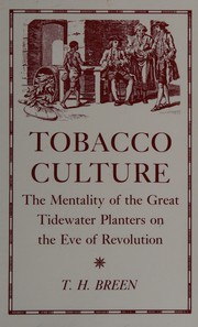 Tobacco culture : the mentality  of the great Tidewater planters on the eve of Revolution /