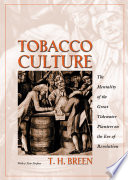 Tobacco culture : the mentality of the great Tidewater planters on the eve of revolution /