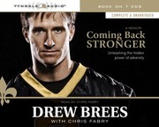 Coming back stronger : unleashing the hidden power of adversity : a memoir /