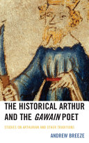 The historical Arthur and the Gawain poet : studies on Arthurian and other traditions /