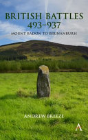 British battles, 493-937 : Mount Badon to Brunanburh /