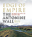 Edge of empire, Rome's Scottish frontier : the Antonine Wall /