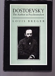 Dostoevsky : the author as psychoanalyst /