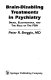 Brain-disabling treatments in psychiatry : drugs, electroshock, and the role of the FDA /
